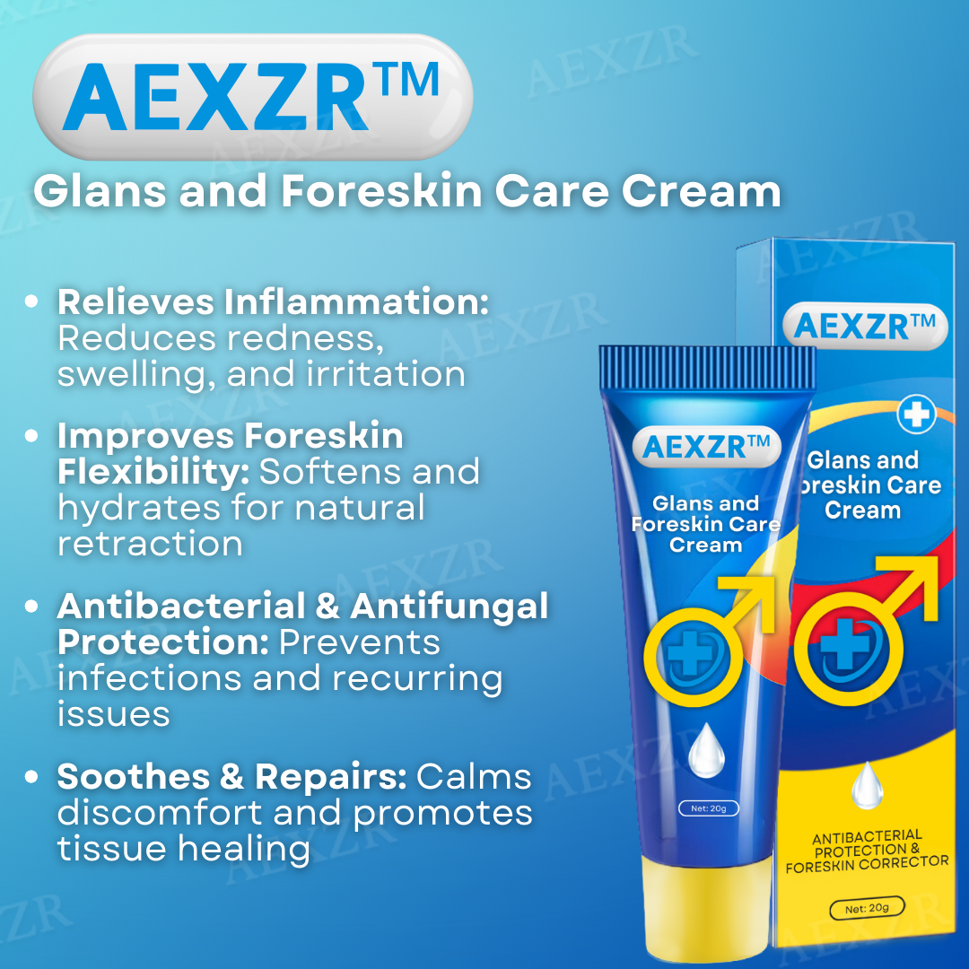 AEXZR™ Glans and Foreskin Care Cream